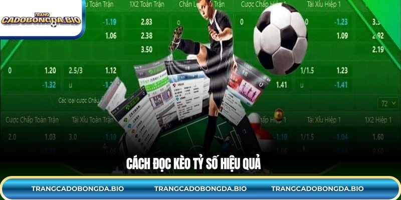 Cách đọc kèo tỷ số hiệu quả