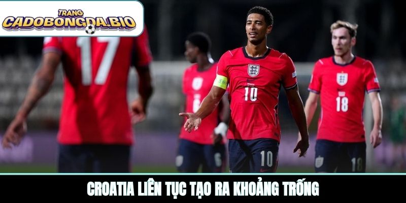 Croatia liên tục tạo ra khoảng trống