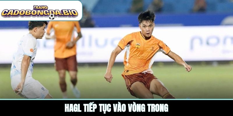 HAGL tiếp tục vào vòng trong